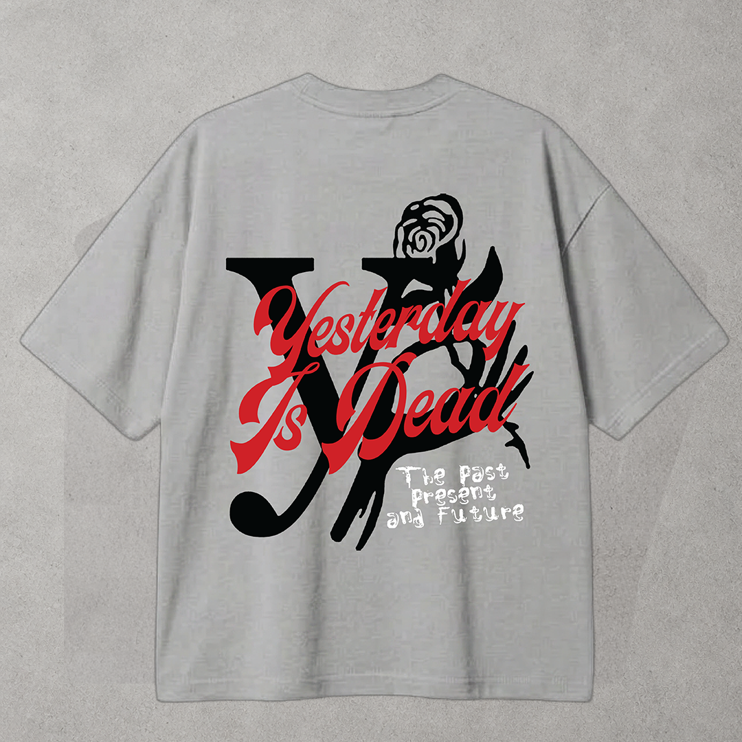 Yesterday Is Dead Forget Yesterday Tee